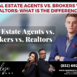 Real Estate Agents vs. Brokers vs. Realtors: What is the Difference?