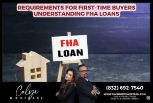 Requirements for First-Time Buyers: Understanding FHA Loans